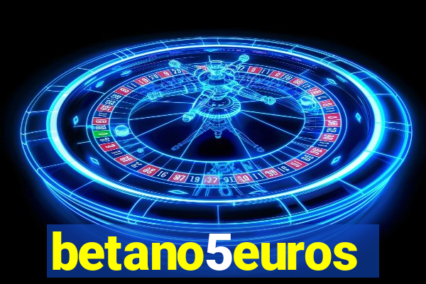 betano5euros