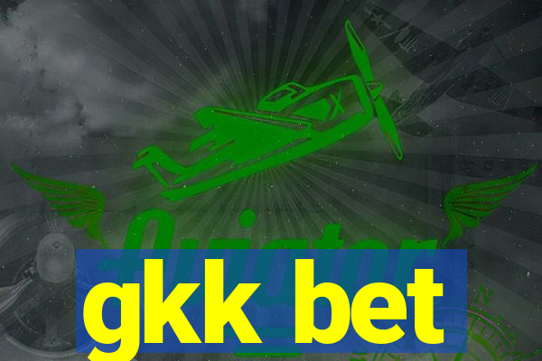 gkk bet