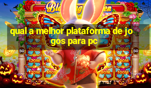 qual a melhor plataforma de jogos para pc