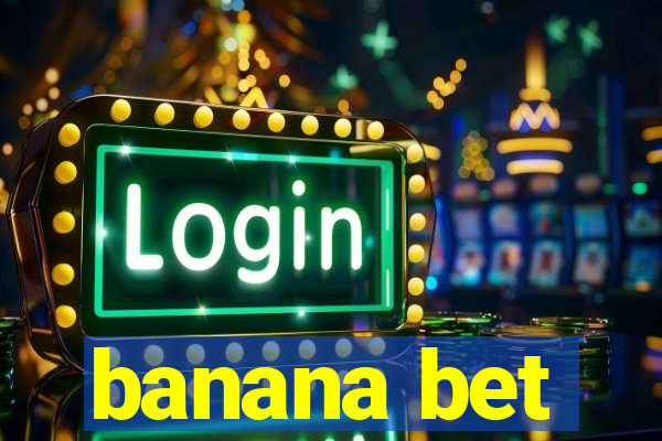 banana bet