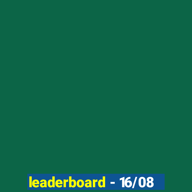 leaderboard - 16/08