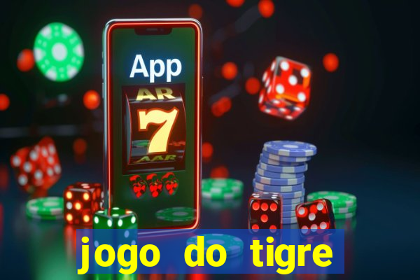 jogo do tigre melhor plataforma