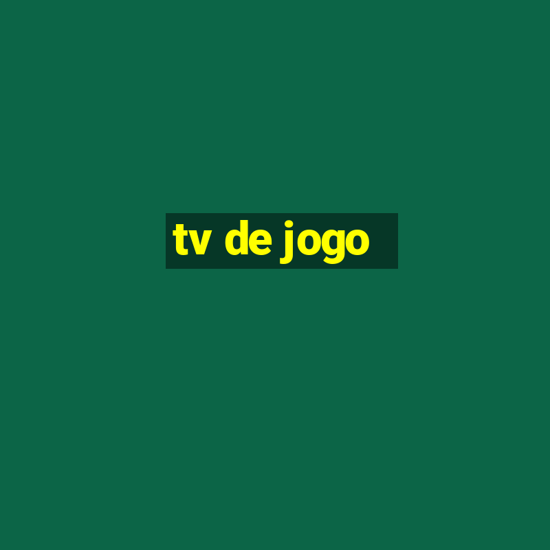 tv de jogo