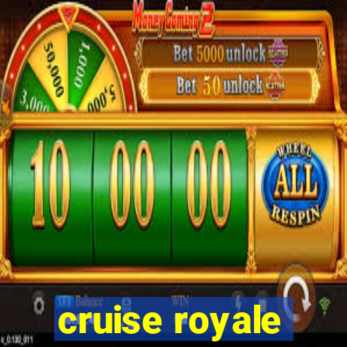 cruise royale