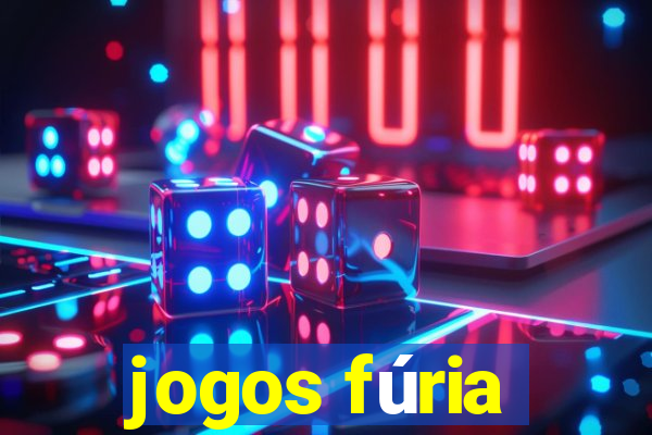 jogos fúria