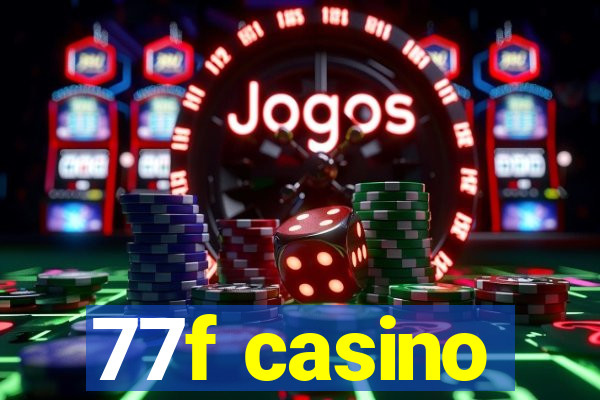 77f casino