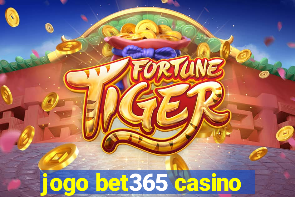 jogo bet365 casino