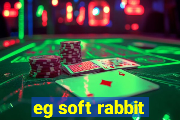 eg soft rabbit