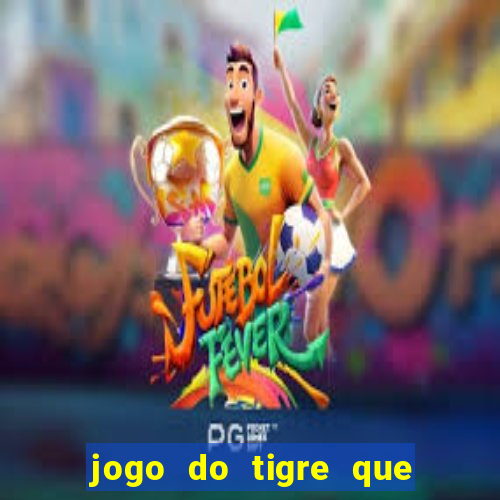 jogo do tigre que ganha b?nus ao se cadastrar