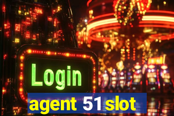 agent 51 slot