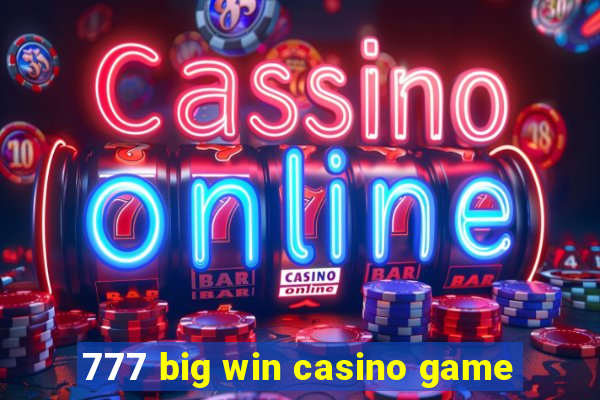 777 big win casino game