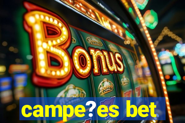 campe?es bet