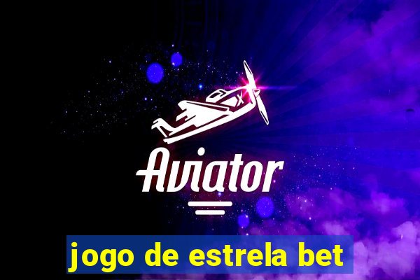 jogo de estrela bet