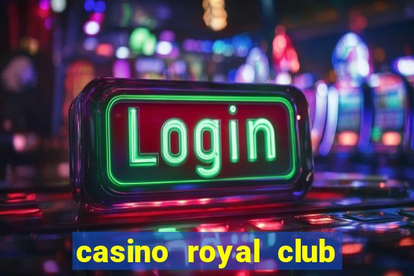 casino royal club no deposit bonus