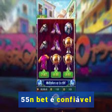 55n bet é confiável