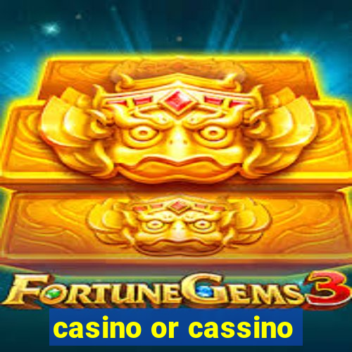 casino or cassino