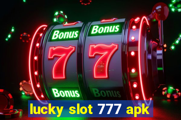 lucky slot 777 apk