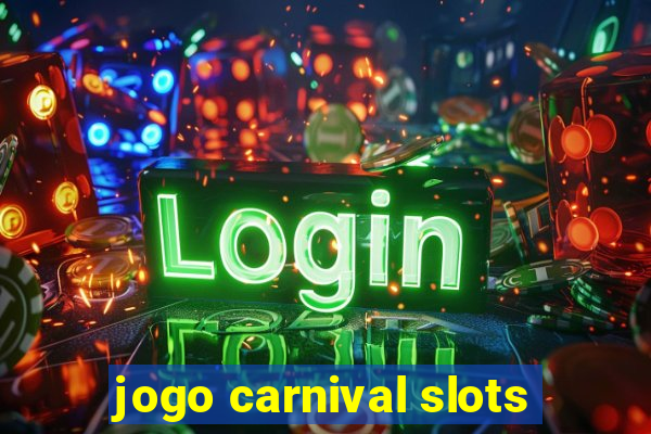 jogo carnival slots