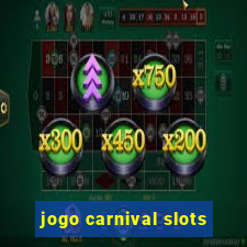 jogo carnival slots