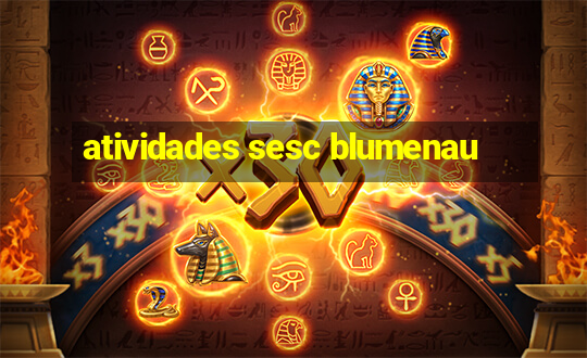 atividades sesc blumenau