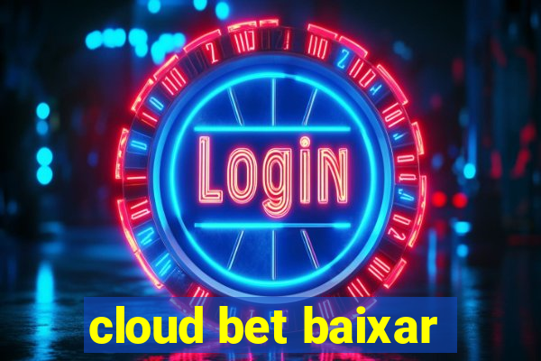 cloud bet baixar