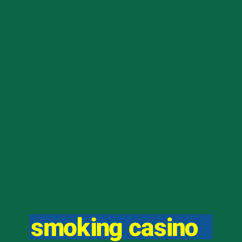 smoking casino