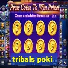 tribals poki