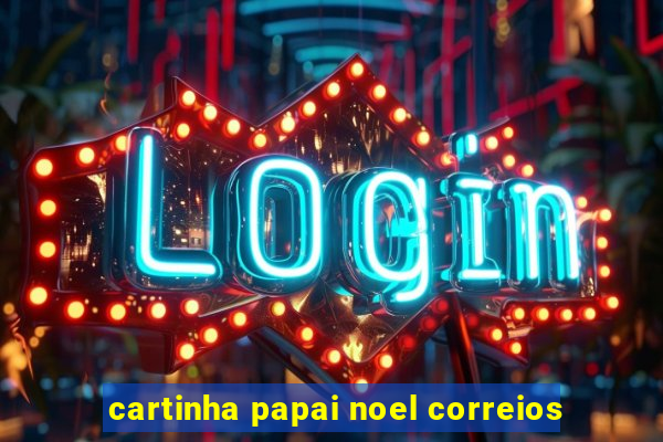 cartinha papai noel correios