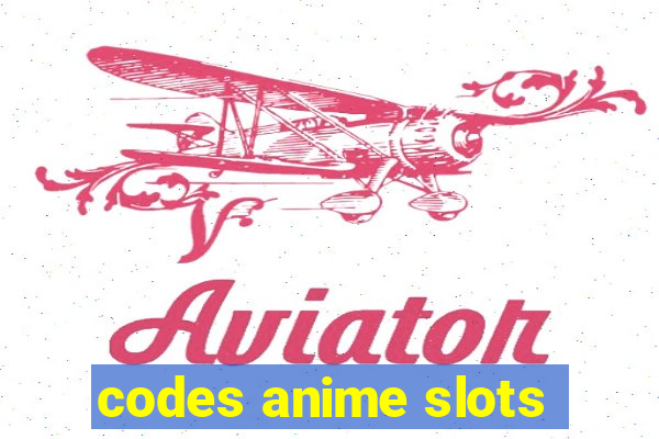 codes anime slots