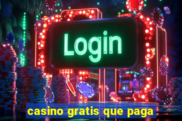 casino gratis que paga