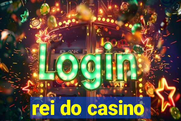 rei do casino