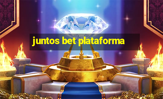 juntos bet plataforma