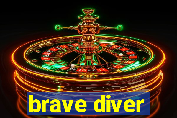 brave diver