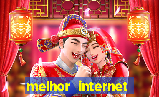 melhor internet para jogar