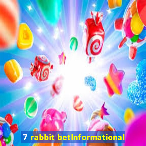 7 rabbit betInformational