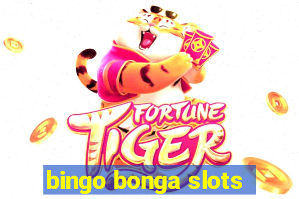 bingo bonga slots