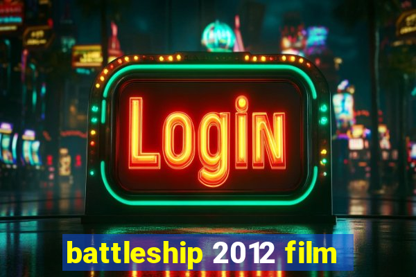 battleship 2012 film