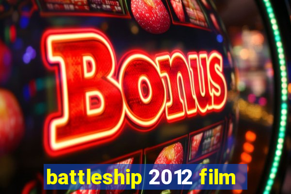 battleship 2012 film