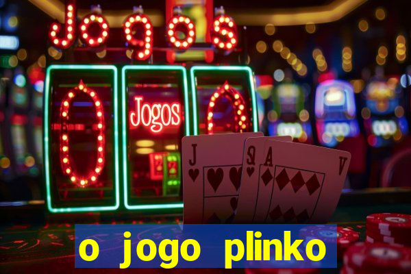 o jogo plinko lucky paga mesmo