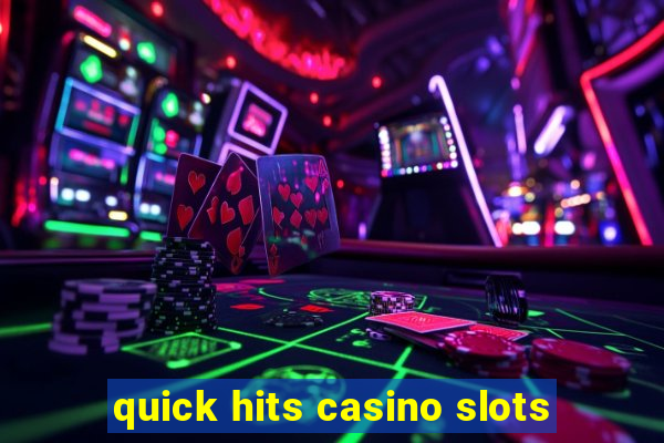 quick hits casino slots