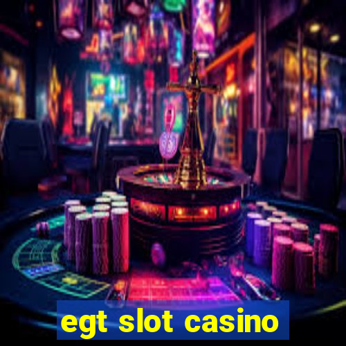 egt slot casino