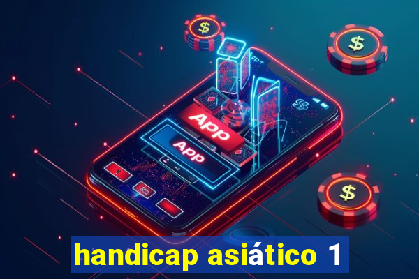 handicap asiático 1