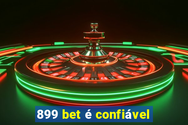 899 bet é confiável