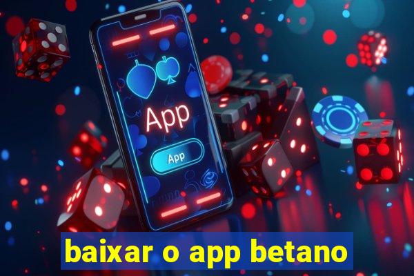 baixar o app betano