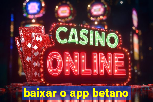 baixar o app betano