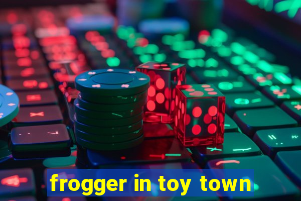 frogger in toy town