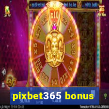 pixbet365 bonus