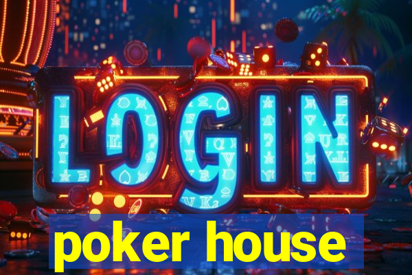 poker house