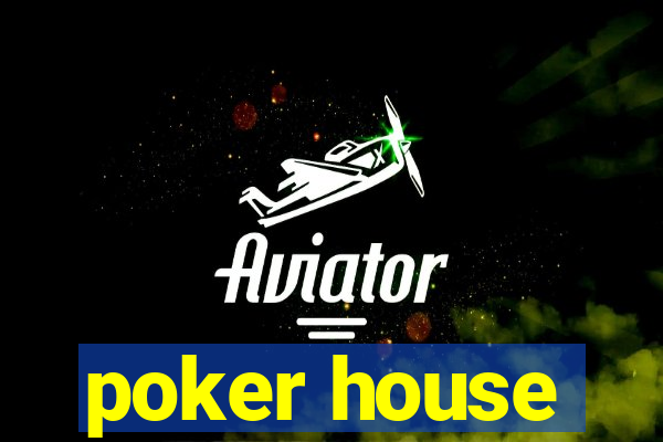 poker house