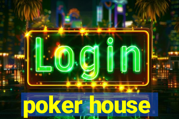 poker house